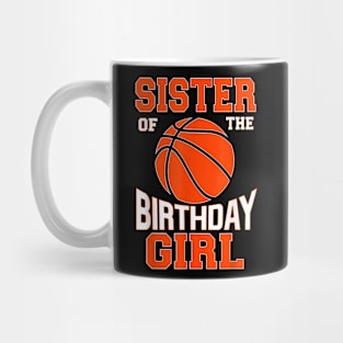 Sister Basketball Birthday Girl Family Baller B-Day Party Mug